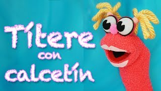 TITERE con Calcetín niña  Manualidades Para Todos [upl. by Egedan]