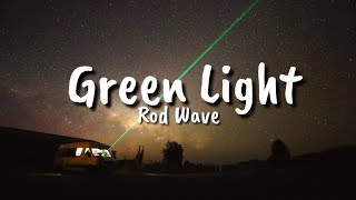 Rod Wave  Green Light Lyrics [upl. by Elston447]