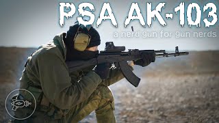 A Nerd Gun for Gun Nerds 🤓 PSA AK103 Review [upl. by Asirehc]