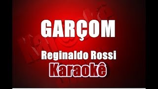 Garçom  Reginaldo Rossi  Karaokê [upl. by Nicholas]