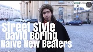 David Boring Naive New Beaters le Street Style [upl. by Sirromal]