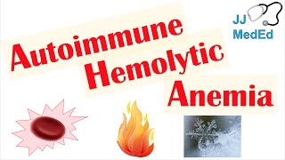 Autoimmune Hemolytic Anemia  Warm Cold amp Paroxysmal Cold Hemoglobinuria  Symptoms Treatment [upl. by Eldwin982]