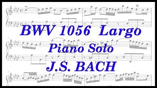 JSBACH BWV 1056 Largo Piano Solo from Clavier Concerto in F minor Sheet music [upl. by Alroy]