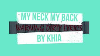 MY NECK MY BACK by KHIA DIRTY LYRICS [upl. by Nnaxor]