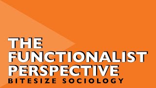 Bitesize Sociology 4  The Functionalist Perspective [upl. by Lletnom]