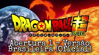 Dragon Ball Super  Abertura 1  Versão Brasileira Oficial [upl. by Eibbor]