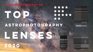 Astrophotography 101  Lens Guide and Recommendation updated for 2021 [upl. by Ravo]