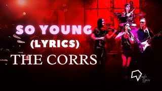 The Corrs  So Young Lyrics [upl. by Adnimra490]