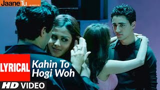 Lyrical  Kahin To Hogi Woh  Jaane Tu Ya Jaane Na  Imran Khan Genelia DSouza  AR Rahman [upl. by Grishilda]