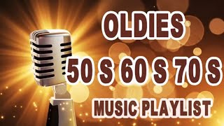 Oldies 50s 60s 70s Music Playlist  Oldies Clasicos 50 60 70  Old School Music Hits [upl. by Martinsen]