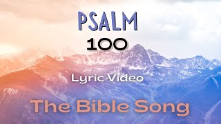 Psalm 100 Lyric Video  The Bible Song [upl. by Leasa744]