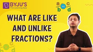 What are Like and Unlike Fractions  Class 4 I Learn with BYJUS [upl. by Barny]