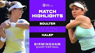 Katie Boulter vs Simona Halep  2022 Birmingham Quarterfinal  WTA Match Highlights [upl. by Naashar]