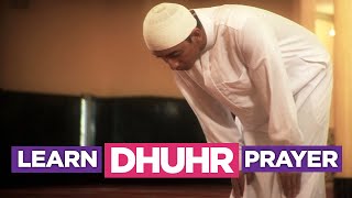 Learn the Dhuhr Prayer  EASIEST Way To Learn How To Perform Salah Fajr Dhuhr Asr Maghreb Isha [upl. by Zetneuq213]