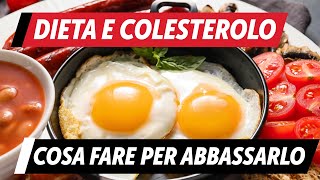 Dieta e colesterolo come abbassarlo [upl. by Eudocia]