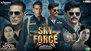 Sky Force Full Movie 2025  Akshay Kumar Blockbuster Full Action Movie Sky Force  Akshay Kumar [upl. by Nnylrefinnej]