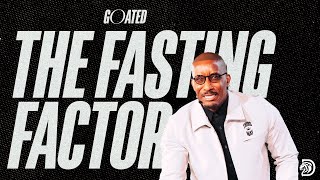 The Fasting Factor  GOATED Part 9  Dr Dharius Daniels [upl. by Debora]