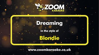 Blondie  Dreaming  Karaoke Version from Zoom Karaoke [upl. by Elak]