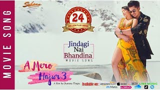 Jindagi Nai Bhandina  A Mero Hajur 3  Movie Song 2019  Anmol KC Suhana Thapa  Sugam Prabisha [upl. by Afatsuom]