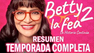 Betty la Fea 2 2024  RESUMEN COMPLETO [upl. by Nnaycnan]