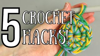 5 Crochet Hacks That Actually Work amp That I Use All The Time [upl. by Kokoruda351]