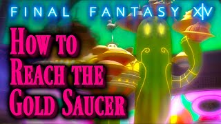 FFXIV How to get to the Gold Saucer [upl. by Newkirk]