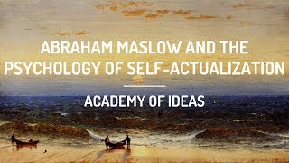 Abraham Maslow and the Psychology of SelfActualization [upl. by Tulley]