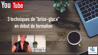 3 techniques de quotbriseglacequot en début de formation [upl. by Durward735]