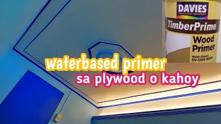 tips sa pagpintura ng interior plywood ceiling gamit ang waterbased wood primer [upl. by Aylmer]