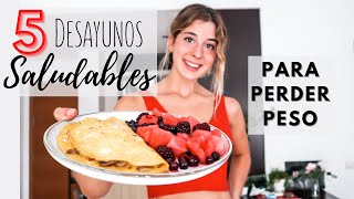 5 desayunos SALUDABLES para PERDER PESO Fáciles y rápidos [upl. by Camarata]