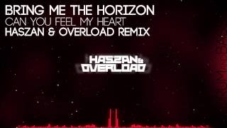 Bring Me The Horizon  Can You Feel My Heart Haszan amp Overload Remix [upl. by Detta]