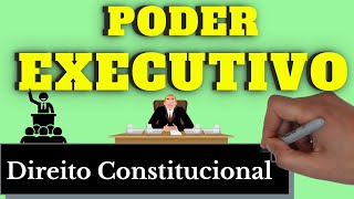 Poder Executivo Direito Constitucional  Resumo Completo [upl. by Siravrat807]