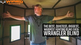 The Best Quietest Biggest Warmest Hunting Blind Ever – Wrangler Blind [upl. by Ahearn962]