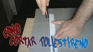 Tutorial Como cortar Poliestireno [upl. by Isleana592]