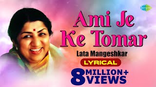 Ami Je Ke Tomar Lyrical Video  Bengali Movie Song  Anurager Chhowa  Lata Mangeshkar  Tapas Pal [upl. by Walcott212]