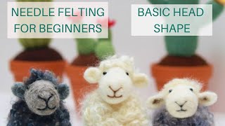 NEEDLE FELTING FOR NERVOUS BEGINNERS  SIMPLE HEAD SHAPE  Lincolnshire Fenn Crafts [upl. by Adnowat788]