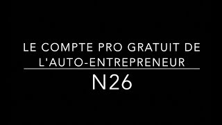 Ouvrir un compte en banque N26 GRATUIT quand on est auto entrepreneur [upl. by Nadine]