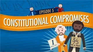 Constitutional Compromises Crash Course Government and Politics 5 [upl. by Chute]