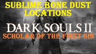 Dark Souls 2 SOTFS  Sublime Bone Dust Locations [upl. by Asilram886]