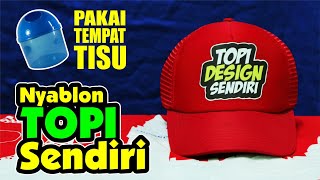 CARA SABLON TOPI SENDIRI PAKAI TEMPAT TISU DAN SETRIKA [upl. by Vi]