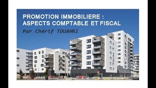 Vidéo 70  Comptabilité et Fiscalité dune entreprise de Promotion Immobilière [upl. by Aniratak]