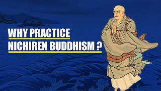 Why Practice Nichiren Daishonin’s Buddhism [upl. by Aisayn]