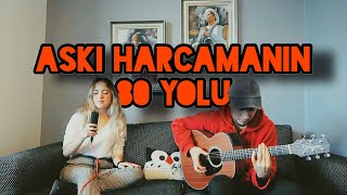 Aşkı Harcamanın 80 Yolu  TNK Melis Fis Cover [upl. by Kenelm]