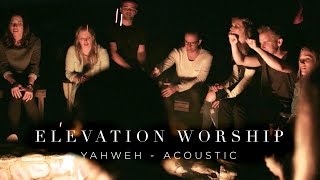 Yahweh  Acoustic  Elevation Worship [upl. by Hyo]