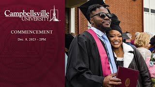 2023 Campbellsville University December Commencement  200 [upl. by Kcirddet]