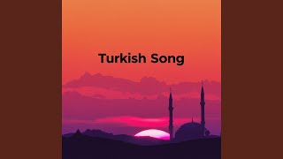 Turkish Songs [upl. by Pratt]