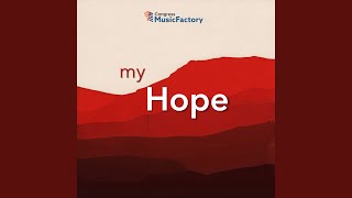 My Hope [upl. by Thatcher]