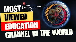 NPTEL  Most Extensive amp Most Viewed Education Channel in the World [upl. by Marquita]