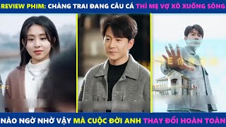 Chàng trai đang câu cá thì mẹ vợ xô xuống sông nào ngờ nhờ đó mà cuộc đời anh thay đổi hoàn toàn [upl. by Avuha]