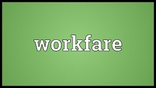 Workfare Meaning [upl. by Sandie]